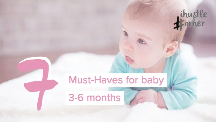 7 Must-Haves for Baby: 3-6 months