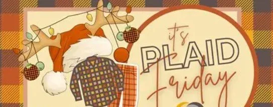 PLAID FRIDAY- SHOP LOCAL IN CHRISTMAS VILLAGE
