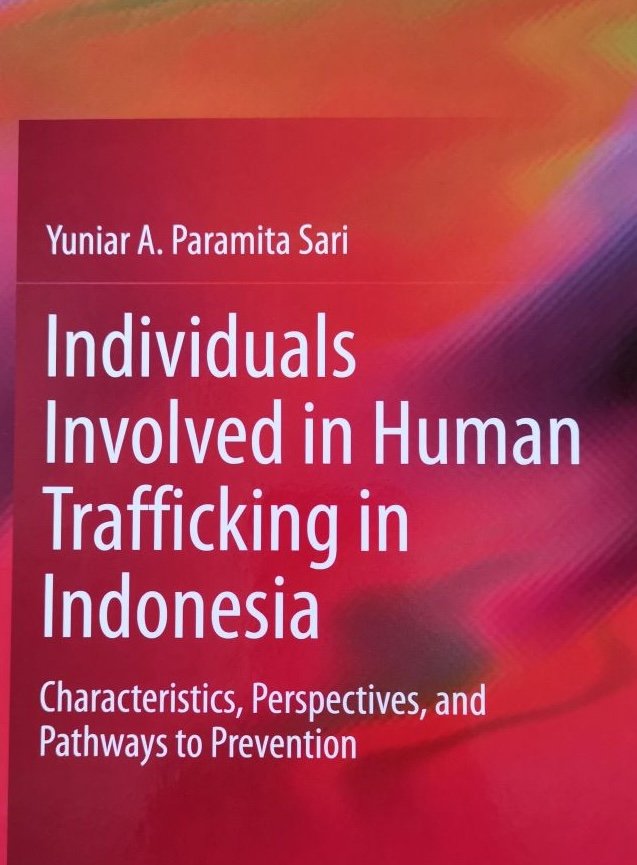 Understanding and Engaging with Traffickers: A summary of "Individuals Involved in Human Trafficking in Indonesia: Characteristics, Perspectives, and Pathways to Prevention" by Dr Yuniar Sari