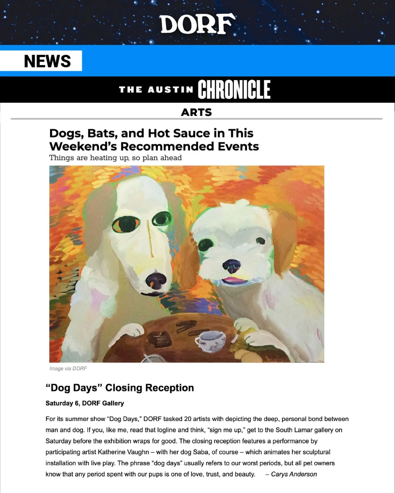 The Austin Chronicle recommends that y&rsquo;all get your doggone selves out to DORF tonight for the closing reception of Dog Days, 6-10 pm. We will have hot dogs 🌭 and cold beverages 🍺🥤and some Top Dog performers sharing their magic with us all🐩