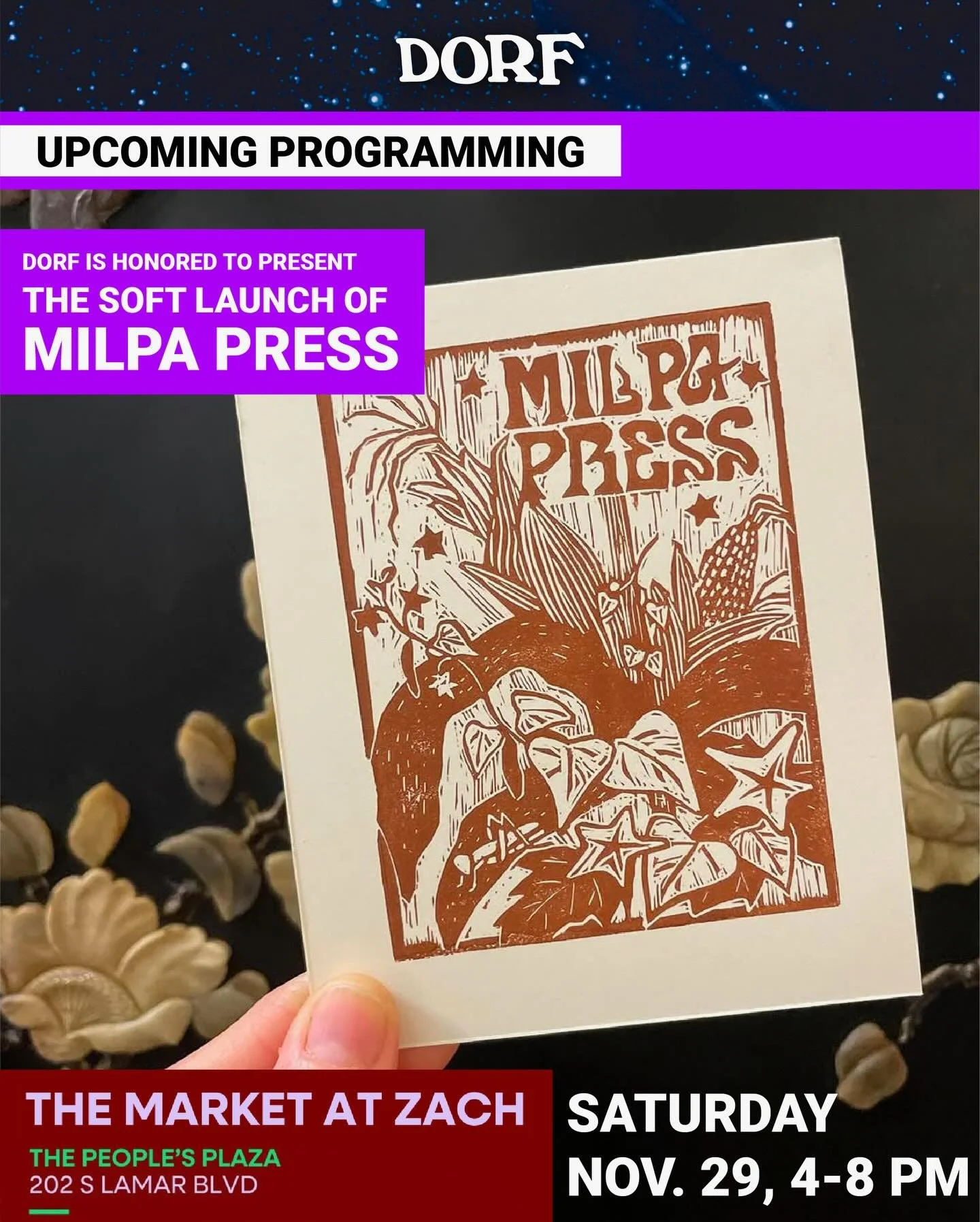 DORF PRESENTS: milpa press! Join us THIS SATURDAY 4&ndash;8 PM for Market at Zach: Holiday series!

ZACH Theatre has invited DORF to join their annual Market at Zach on The People&rsquo;s Plaza! We&rsquo;ll be there hosting a hands-on printmaking wor