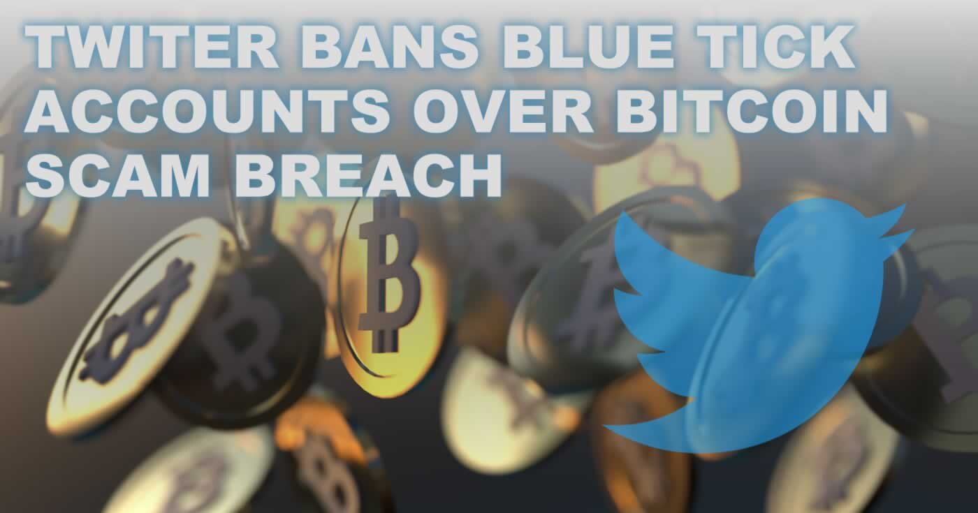 01-Twitter blocks blue tick over bitcoin scam.jpg