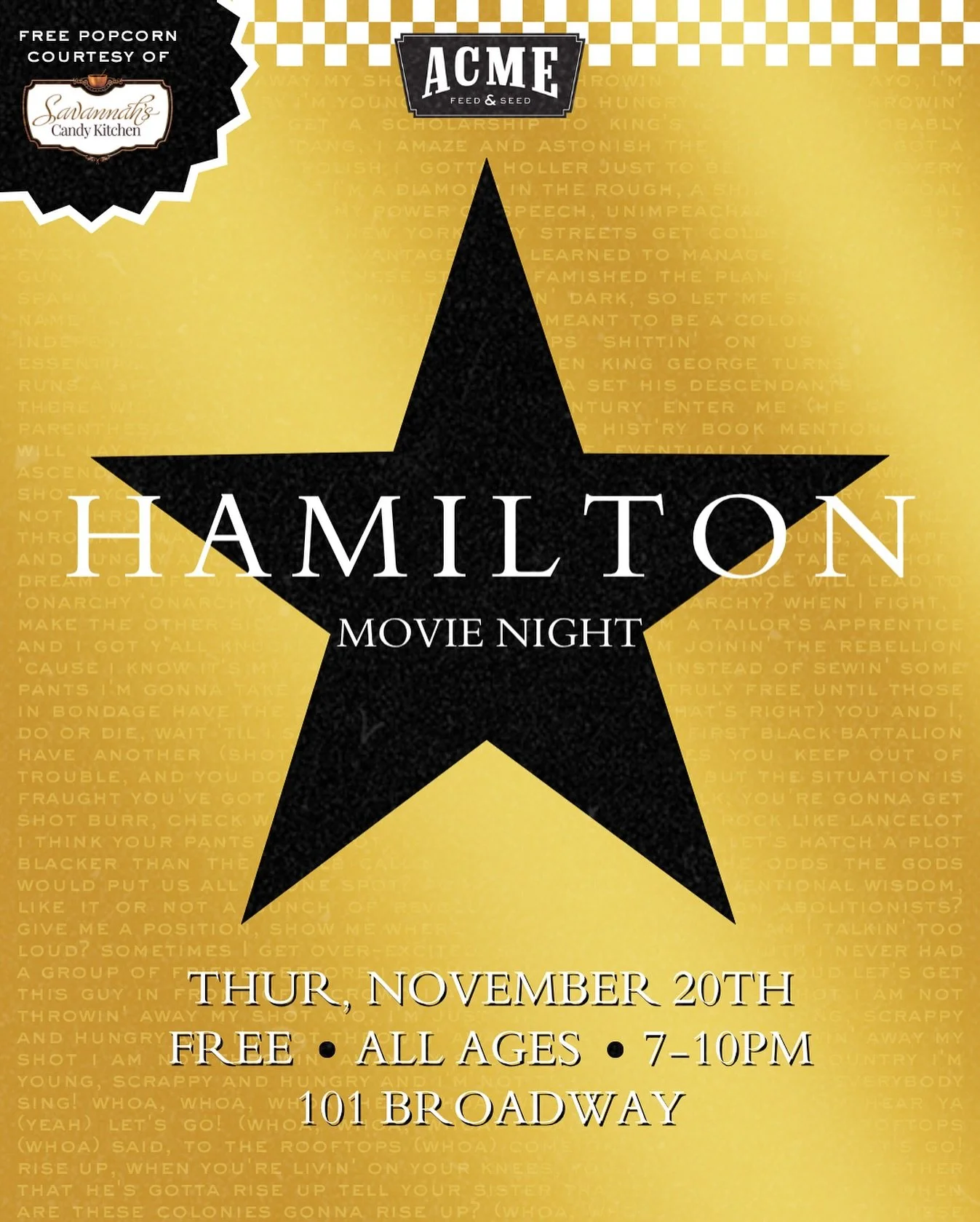 Don&rsquo;t miss your shot to be in the room where it happens 💛

Join us on Thursday, November 20th at 7pm for a free screening of Hamilton!

This event is all ages and costumes are encouraged! Enjoy themed drink specials and complimentary popcorn f