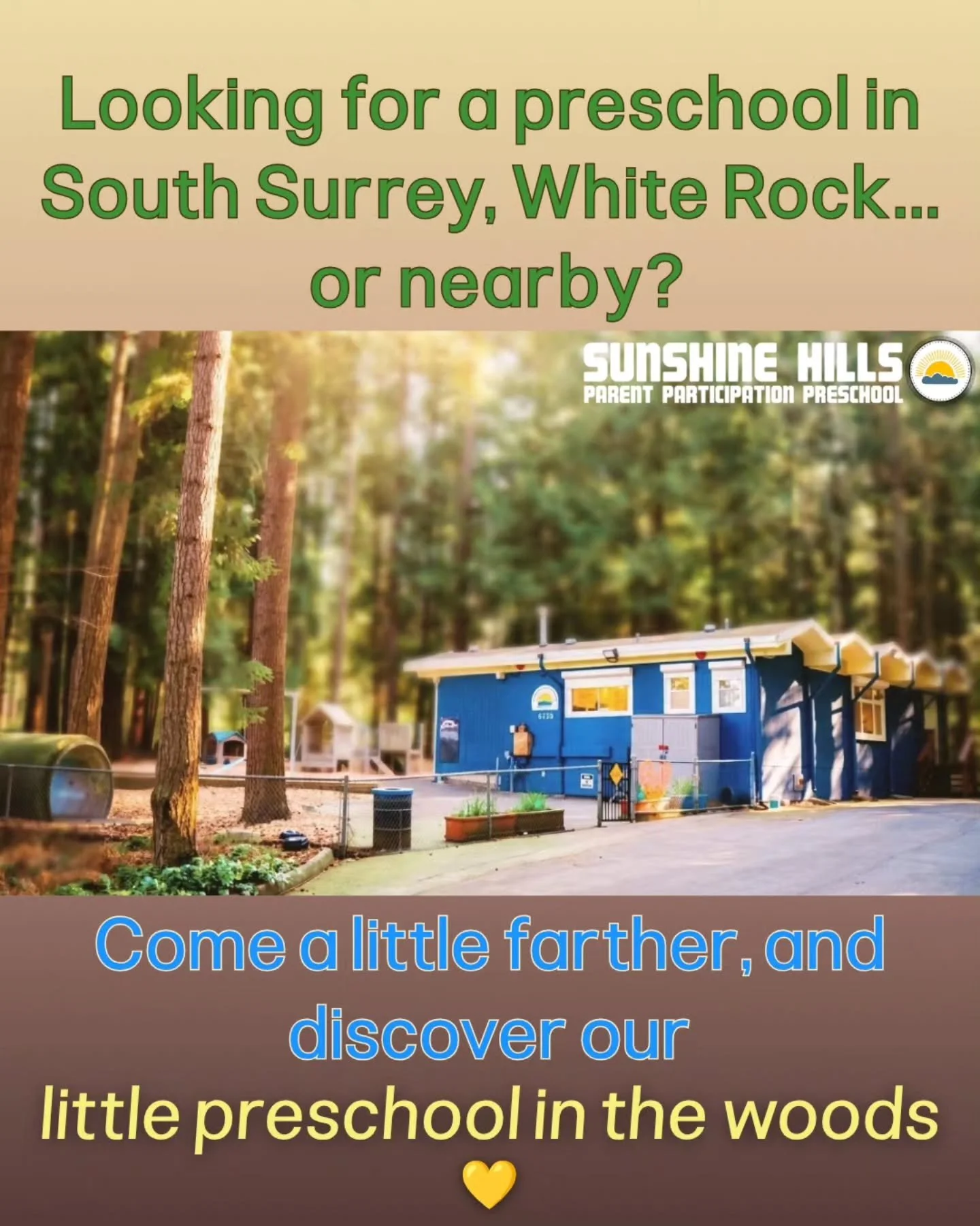 Looking for a preschool in South Surrey, White Rock... or nearby?

Come a little farther, and discover our 𝘭𝘪𝘵𝘵𝘭𝘦 𝘱𝘳𝘦𝘴𝘤𝘩𝘰𝘰𝘭 𝘪𝘯 𝘵𝘩𝘦 𝘸𝘰𝘰𝘥𝘴.

𝗔 𝗹𝗶𝘁𝘁𝗹𝗲 𝗼𝘂𝘁𝘀𝗶𝗱𝗲 𝘆𝗼𝘂𝗿 𝗻𝗲𝗶𝗴𝗵𝗯𝗼𝘂𝗿𝗵𝗼𝗼𝗱. 𝗔 𝘄𝗵𝗼𝗹𝗲 𝗹𝗼