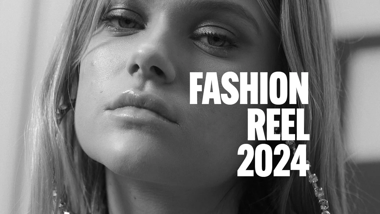 Fashion Reel 2024