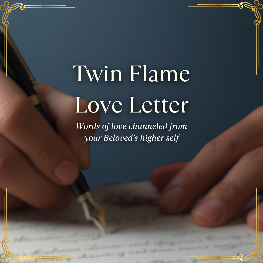(#3) Channeled Twin Flame Love Letter