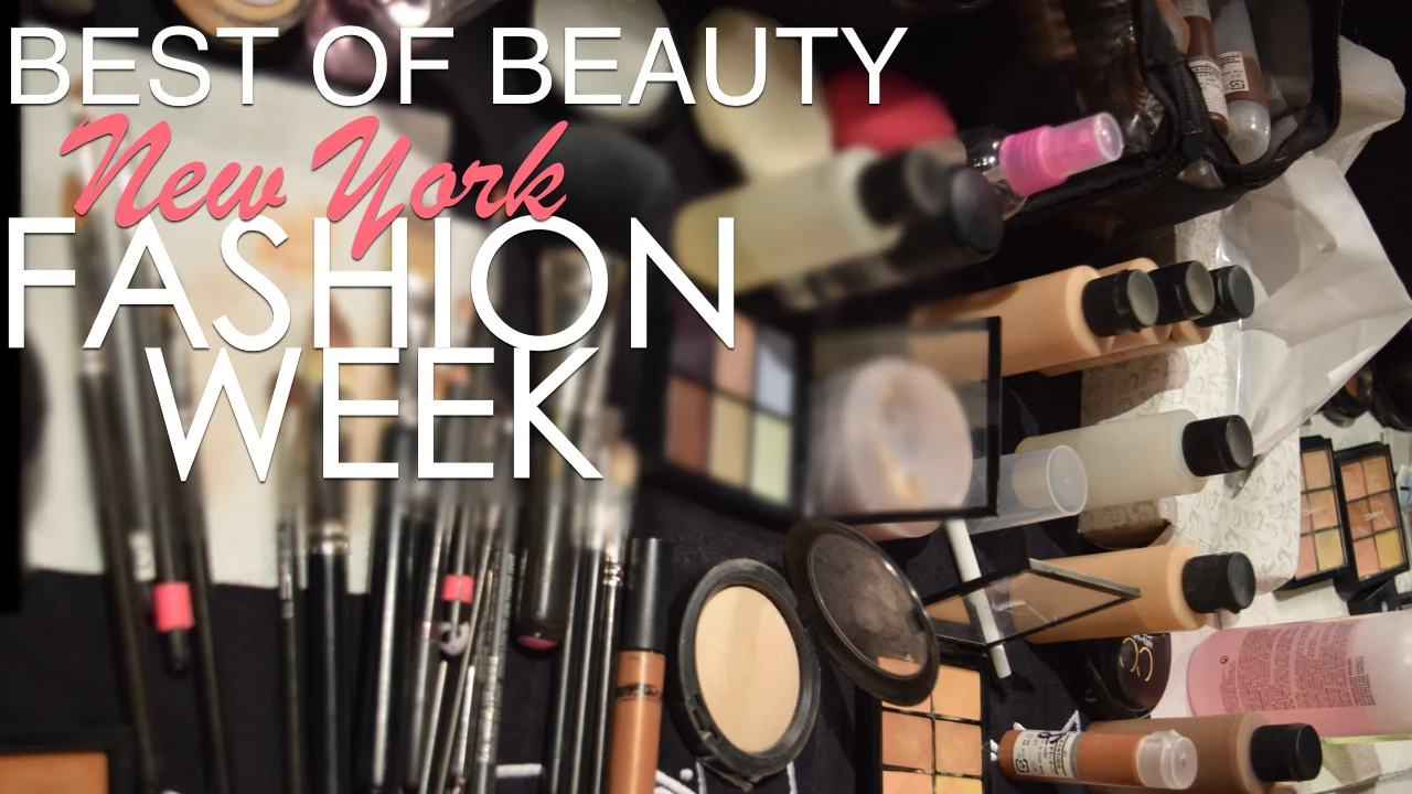 THE BEST BEAUTY FROM BACKSTAGE AT NYFW 
