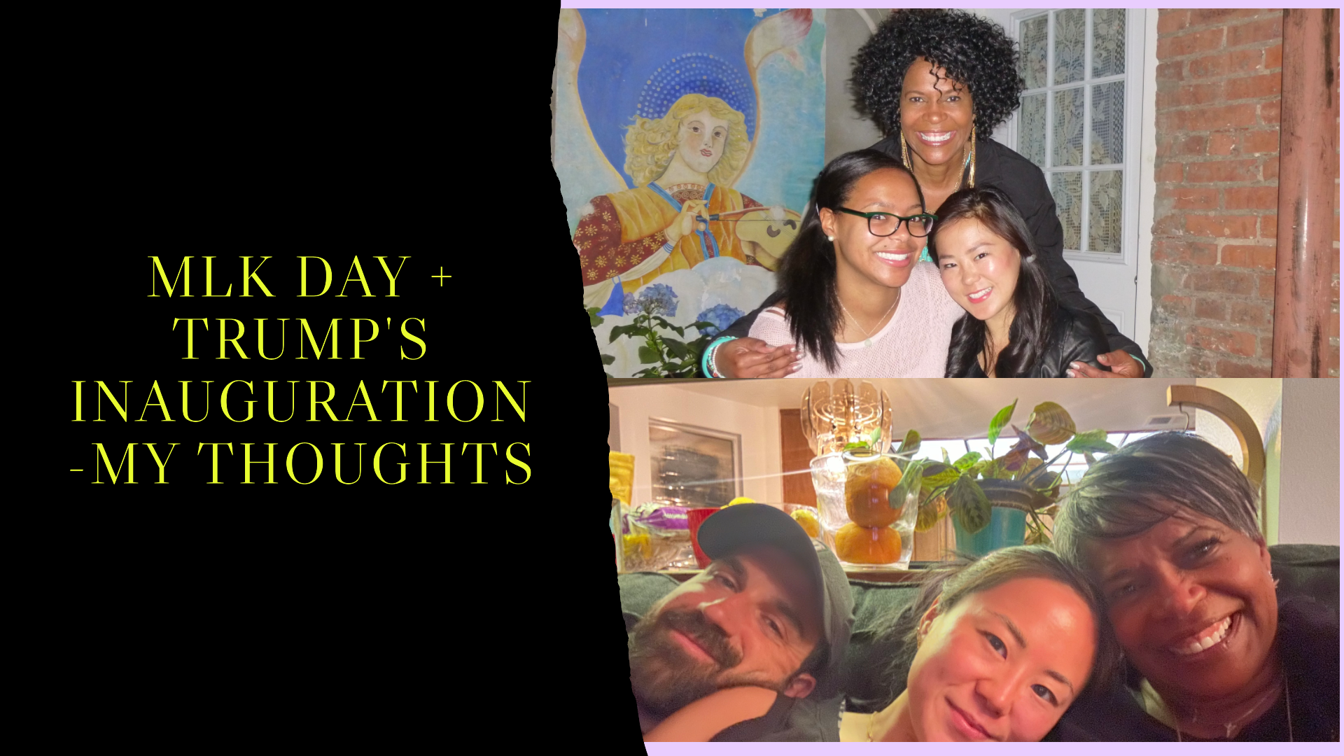 MLK day + Trump's Inauguration - My Thoughts