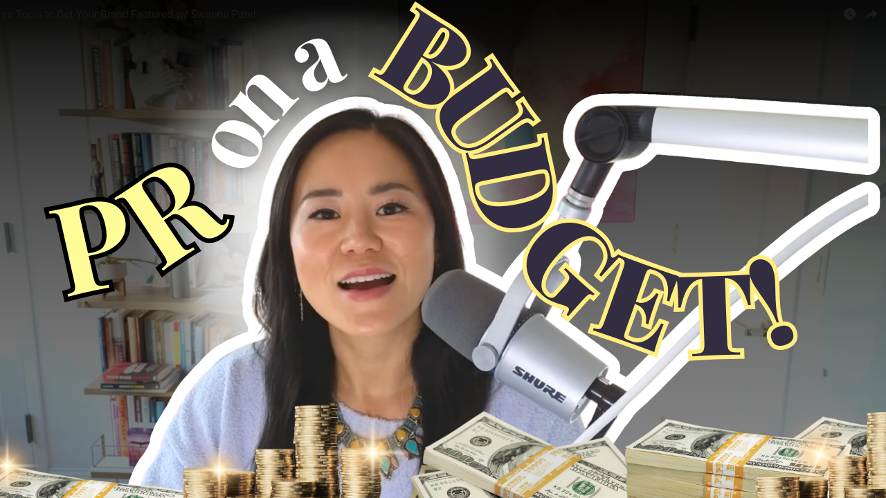 Episode 180: PR on a Budget: Free Tools to Get Your Brand Featured w/ Swapna Patel
