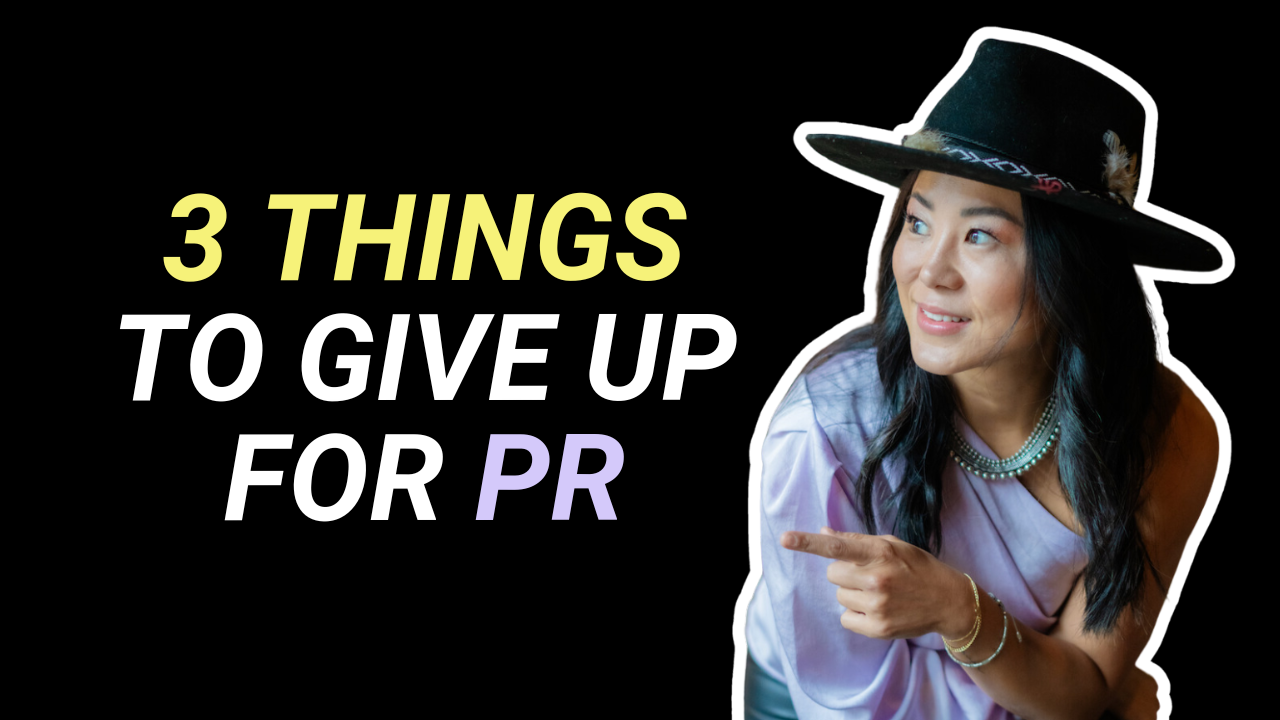 Episode 17: 3 Things to Give Up Now if You Want to Get Media Features