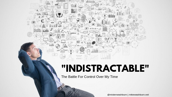 Becoming Indistractable: The Battle For Control Over My Time