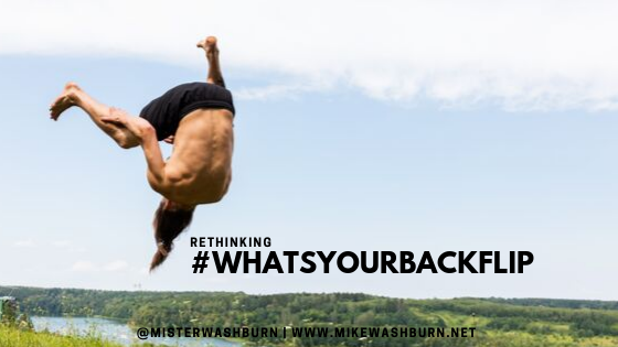 Rethinking #whatsyourbackflip