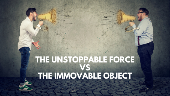The Unstoppable Force vs The Immovable Object