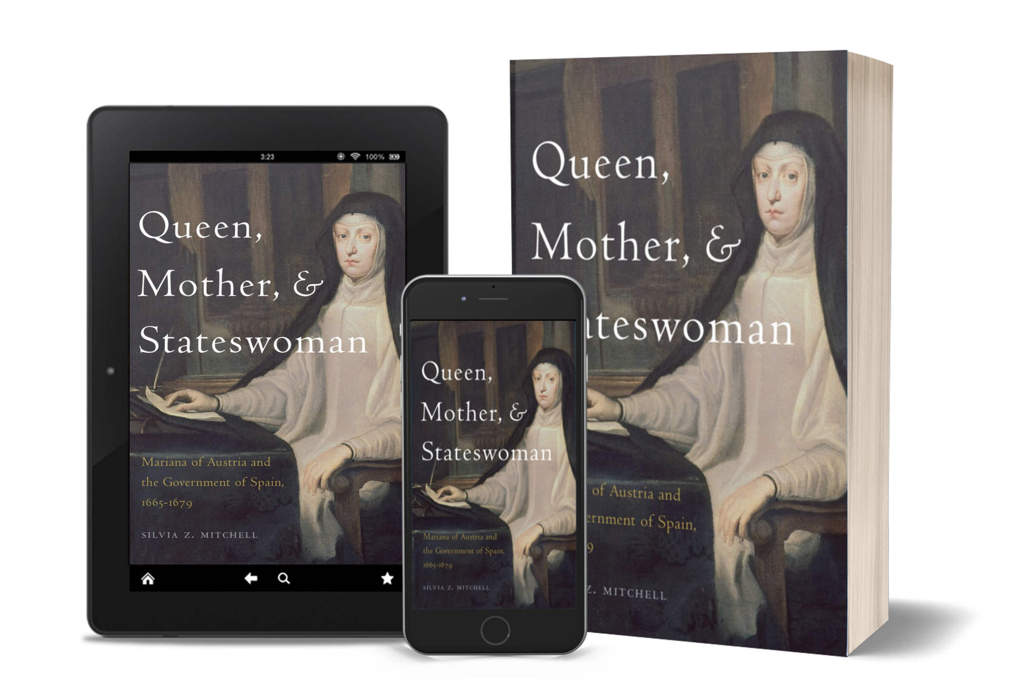 Queen, Mother, &amp; Stateswoman: Mariana of Austria and the Government of Spain