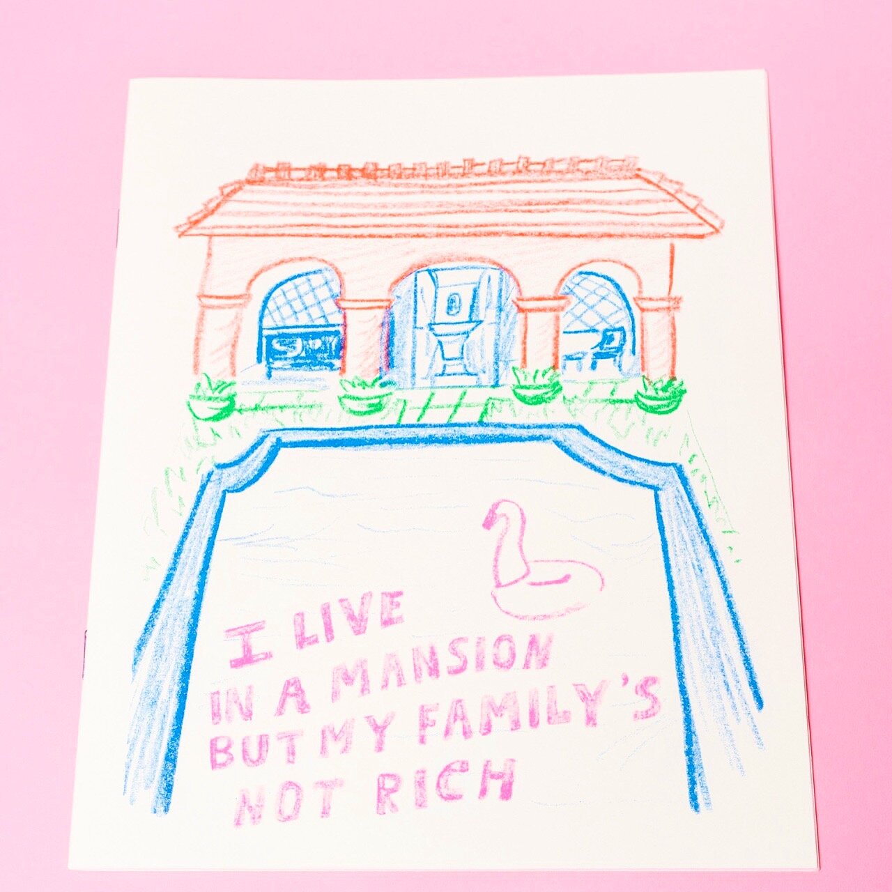 I Live In A Mansion But My Family's Not Rich Zine