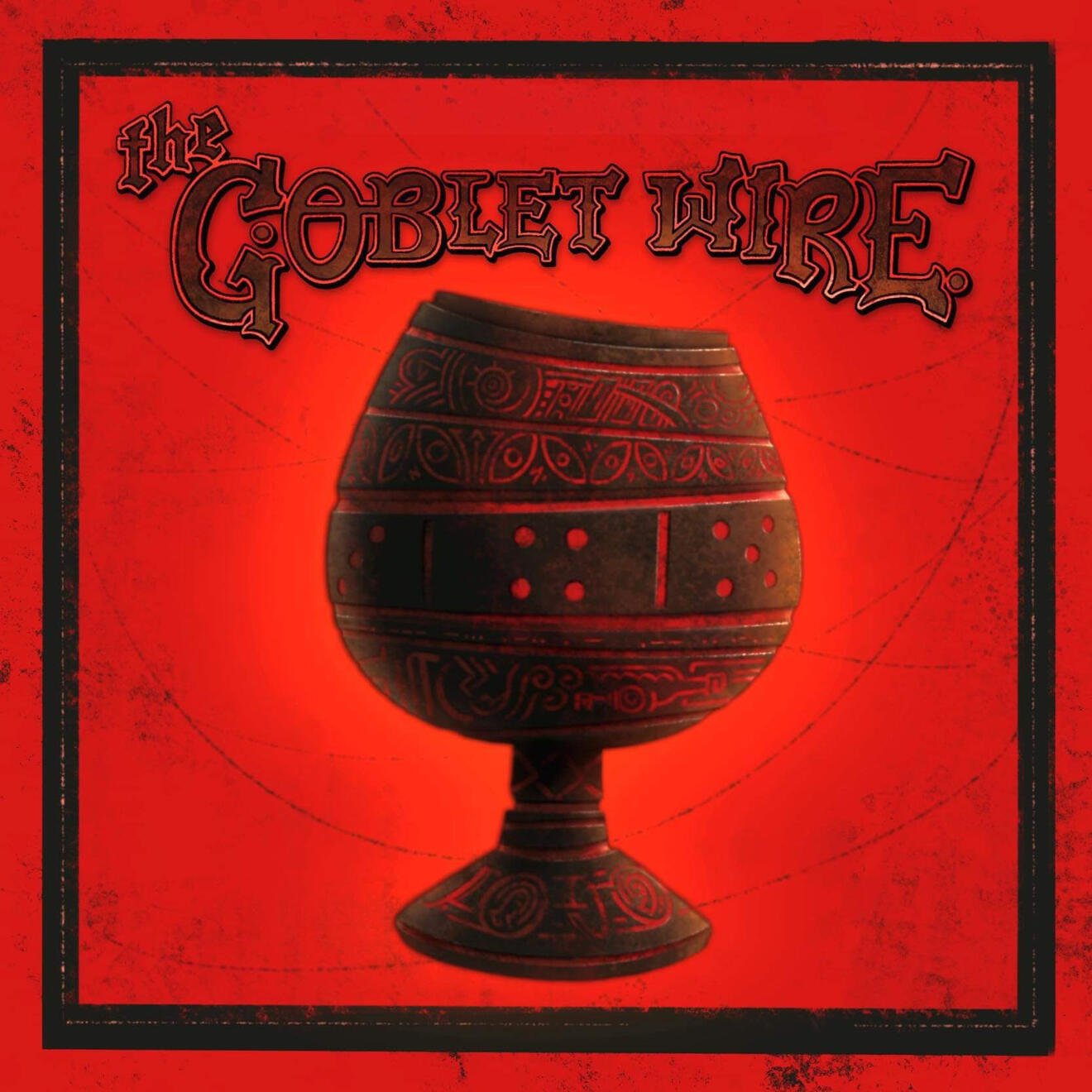 The Goblet Wire podcast