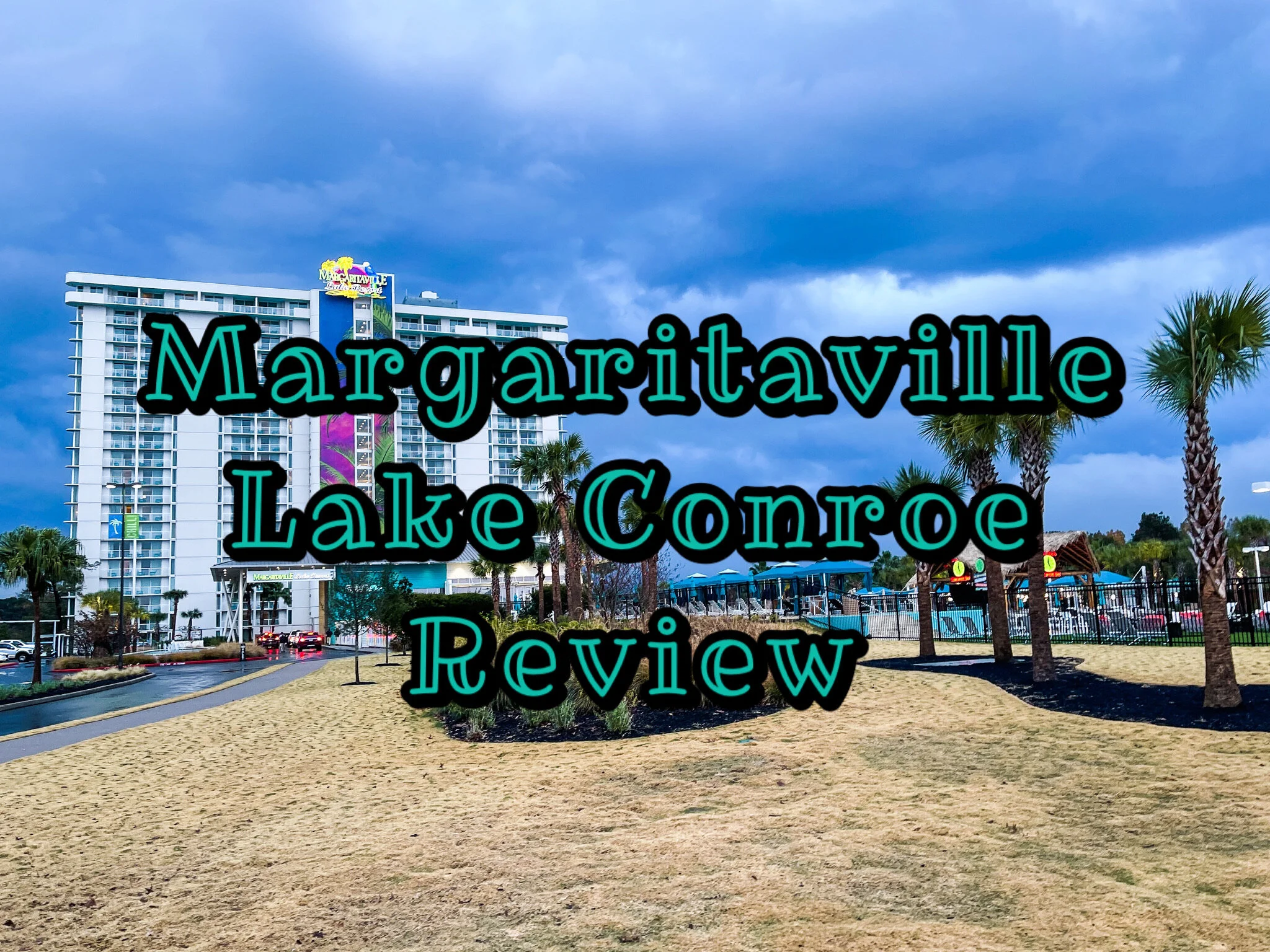 Our  Margaritaville Lake Conroe Experience