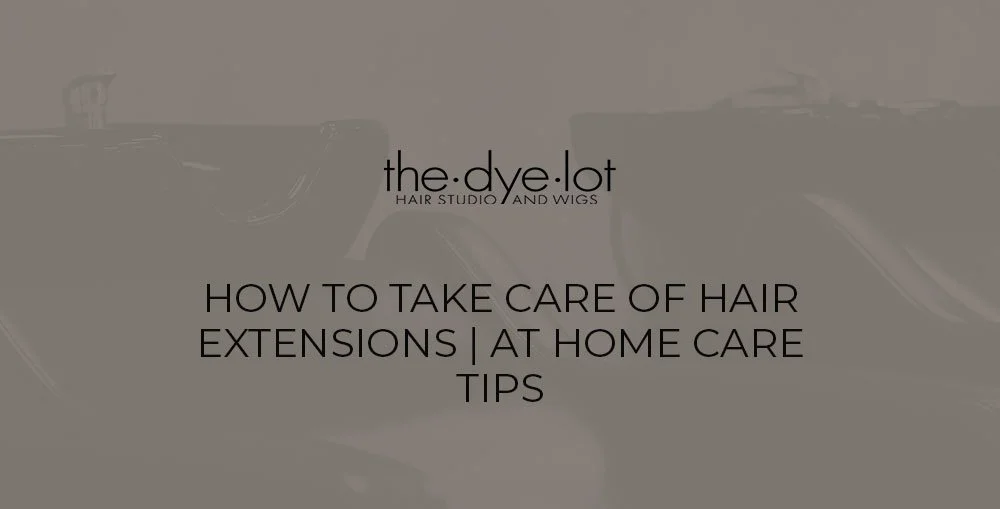 How To Take Care Of Hair Extensions | At Home Care Tips