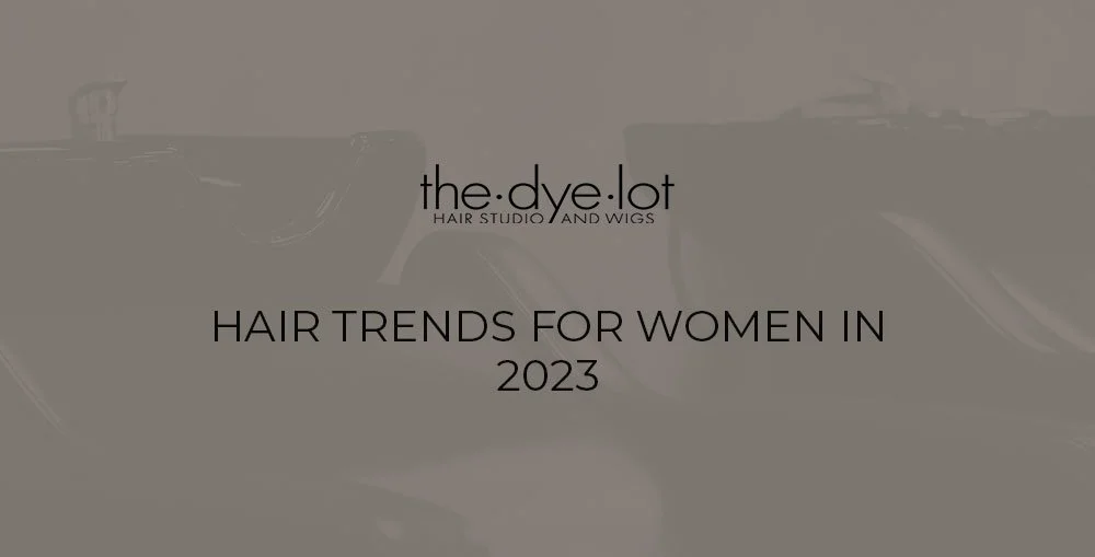 Hair Trends For Women in 2023