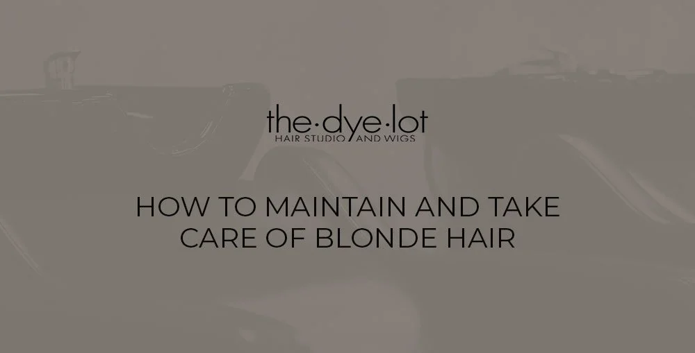 How to Maintain And Take Care of Blonde Hair