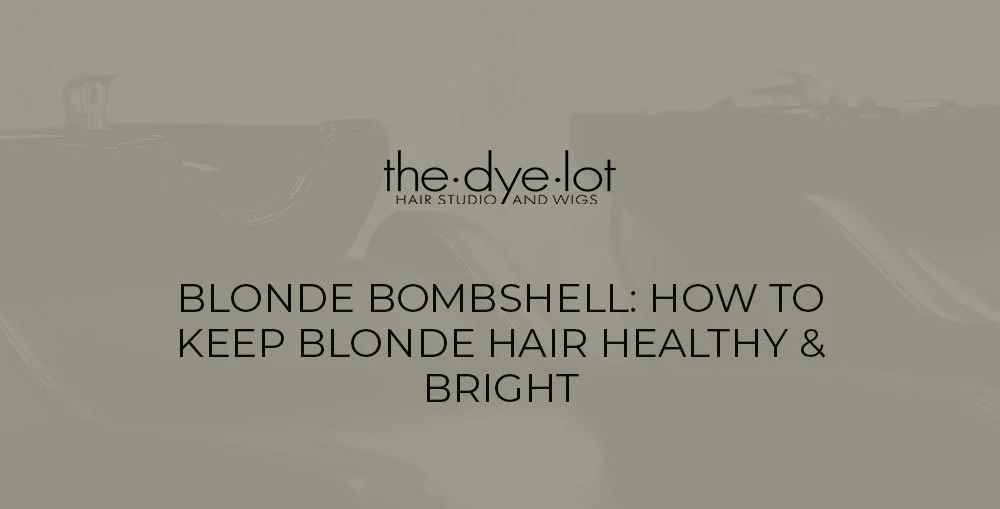 Blonde Bombshell: How to Keep Blonde Hair Healthy &amp; Bright