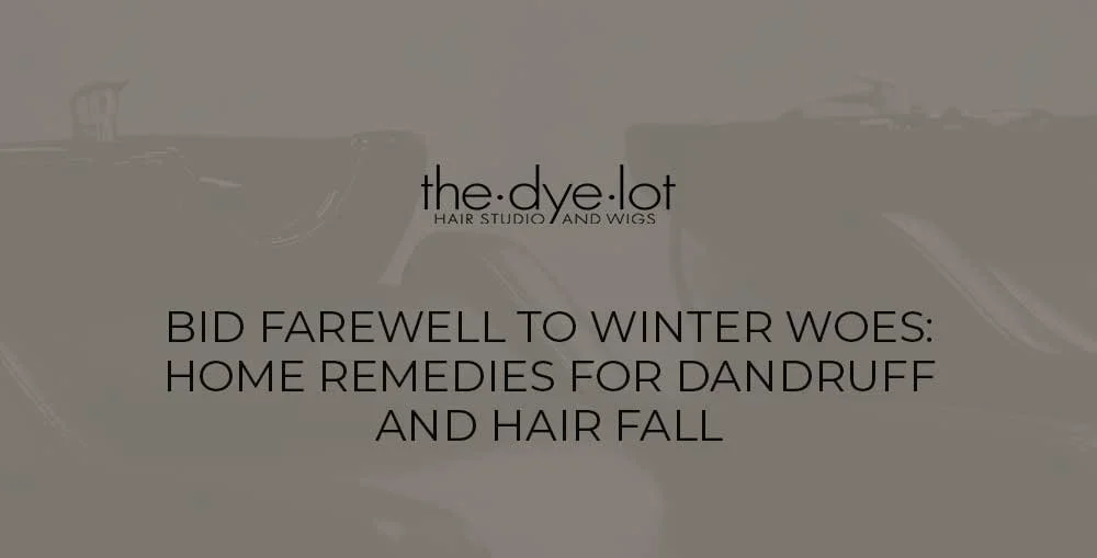 Bid Farewell to Winter Woes: Home Remedies for Dandruff and Hair Fall