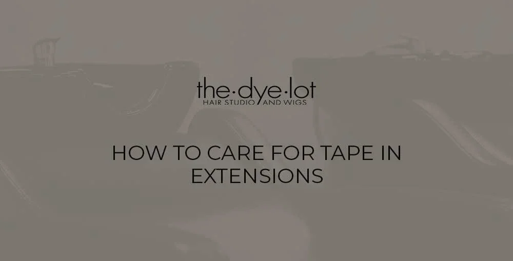 How To Care For Tape In Extensions