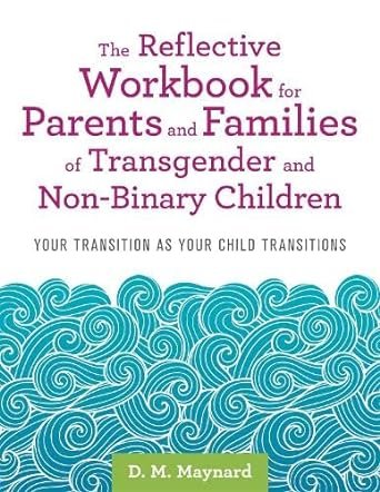 The Reflective Workbook for Parents of Trans & Nonbinary People.jpg