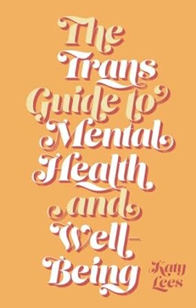 The Trans Guide to Mental Health & Well-Being.jpg