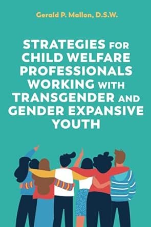 Strategies for Child Welfare Professionals Working with Trans & Gender Expansive Youth.jpg