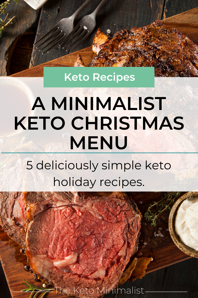 A Minimalist Keto Christmas Menu 5 Deliciously Simple Keto Holiday Recipes The Keto Minimalist
