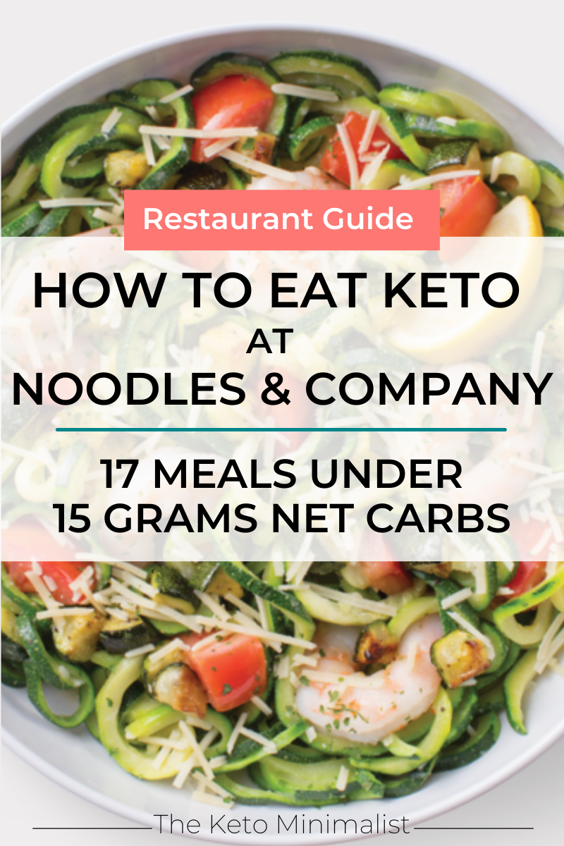 How to Eat Keto at Noodles and Company: 17 Meals Under 15 Net ...