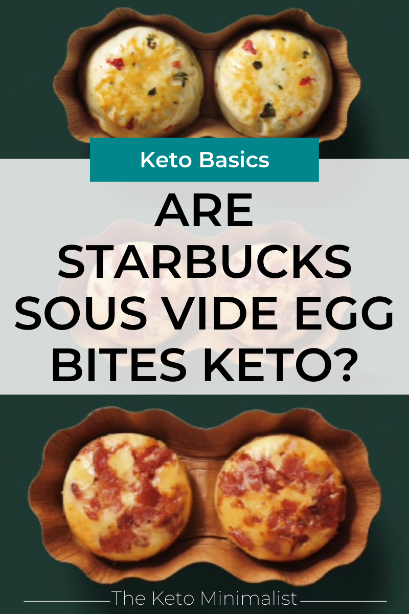 Are Starbucks Sous Vide Egg Bites Keto Friendly Carb Counts And Nutrition Info For All Varieties The Keto Minimalist