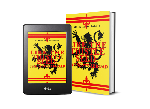 Like The Thistle Seed: The Scots Abroad