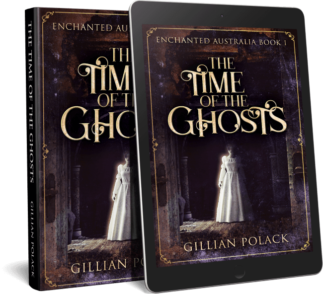The Time of the Ghosts (Enchanted Australia Book 1)