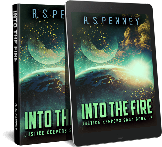 Into The Fire (Justice Keepers Saga Book 13) - R.S. Penney
