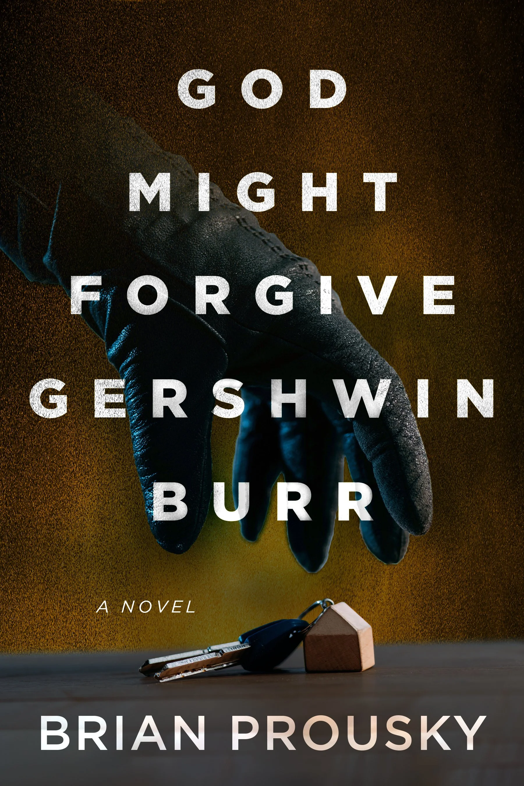 God Might Forgive Gershwin Burr - Brian Prousky