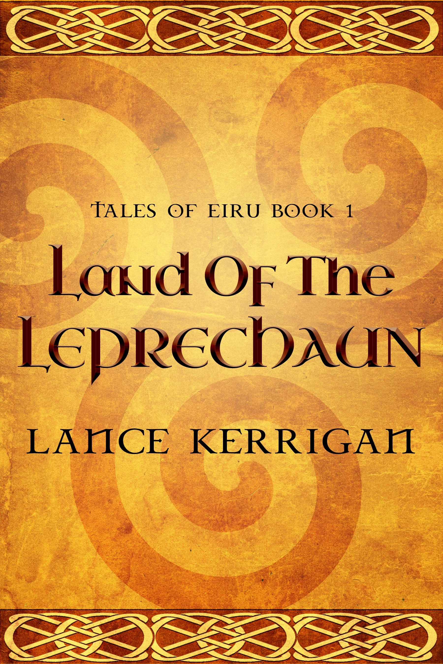 Land of the Leprechaun (Tales of Eiru Book 1) - Lance Kerrigan