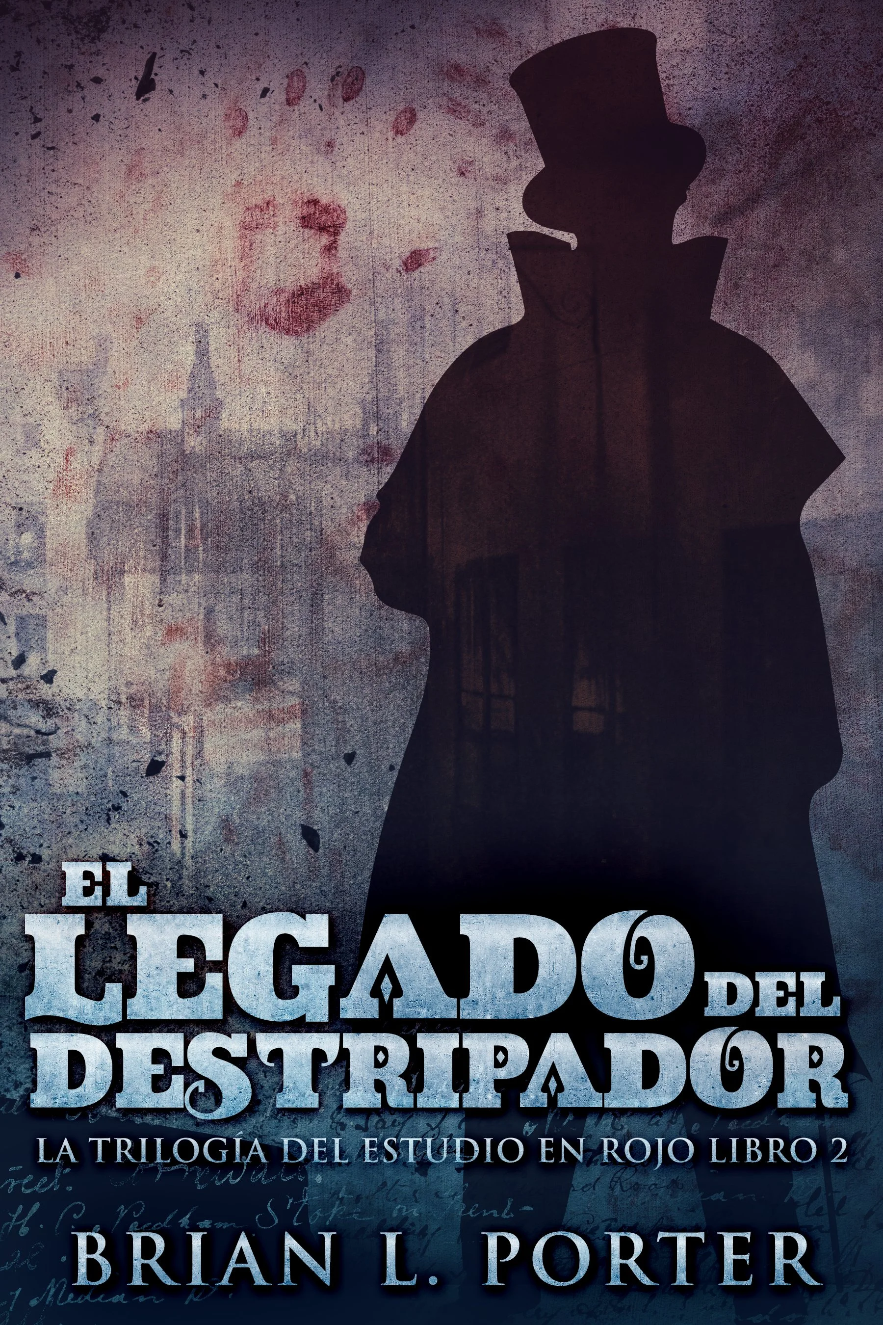 El Legado del Destripador (La Trilogía del Estudio en Rojo Libro 2) - Brian L. Porter