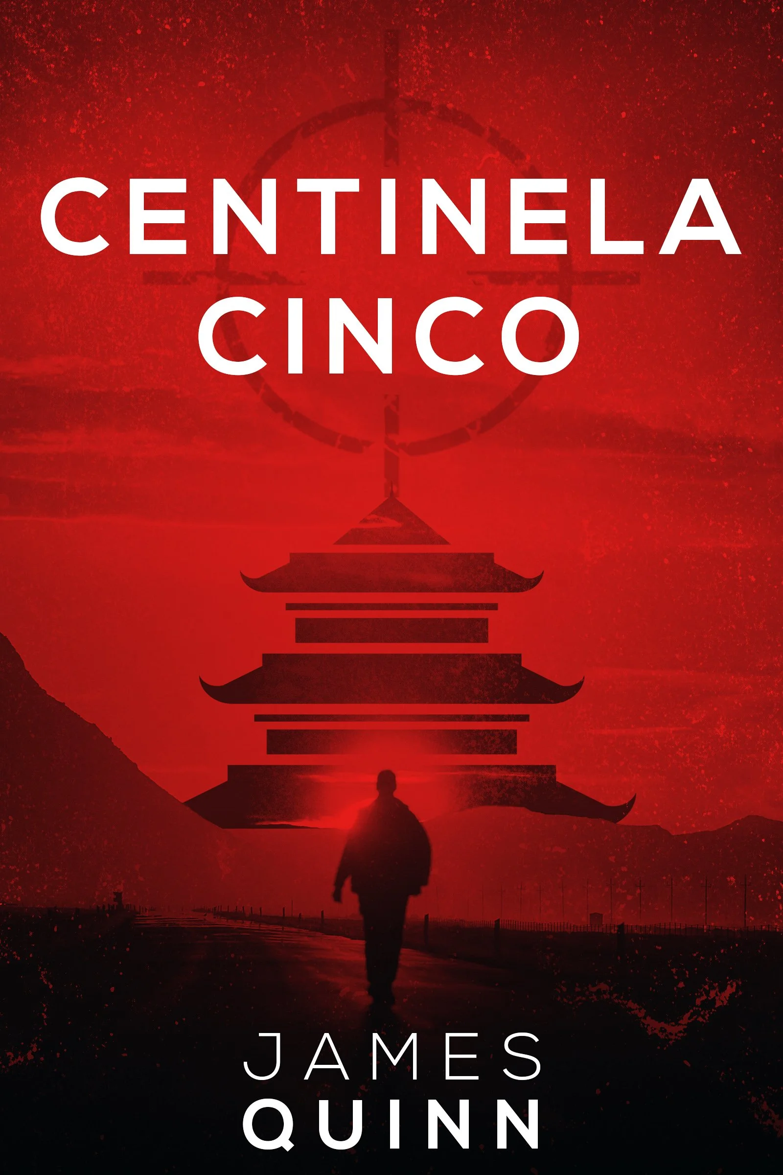 Centinela Cinco (Crónicas de Edición Libro 2) - James Quinn