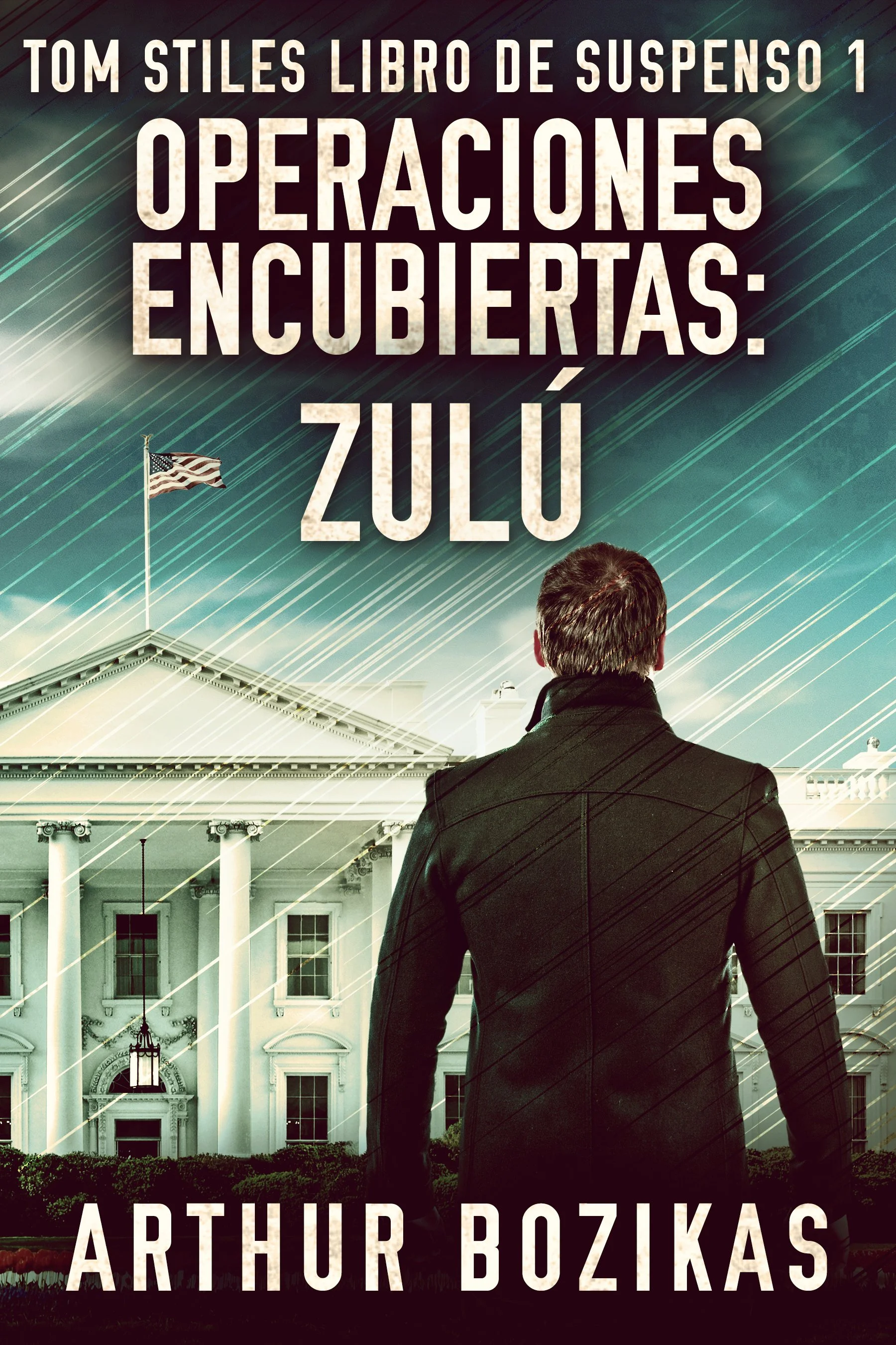 Operaciones Encubiertas - Zulú (Tom Stiles Libro de Suspenso 1)
