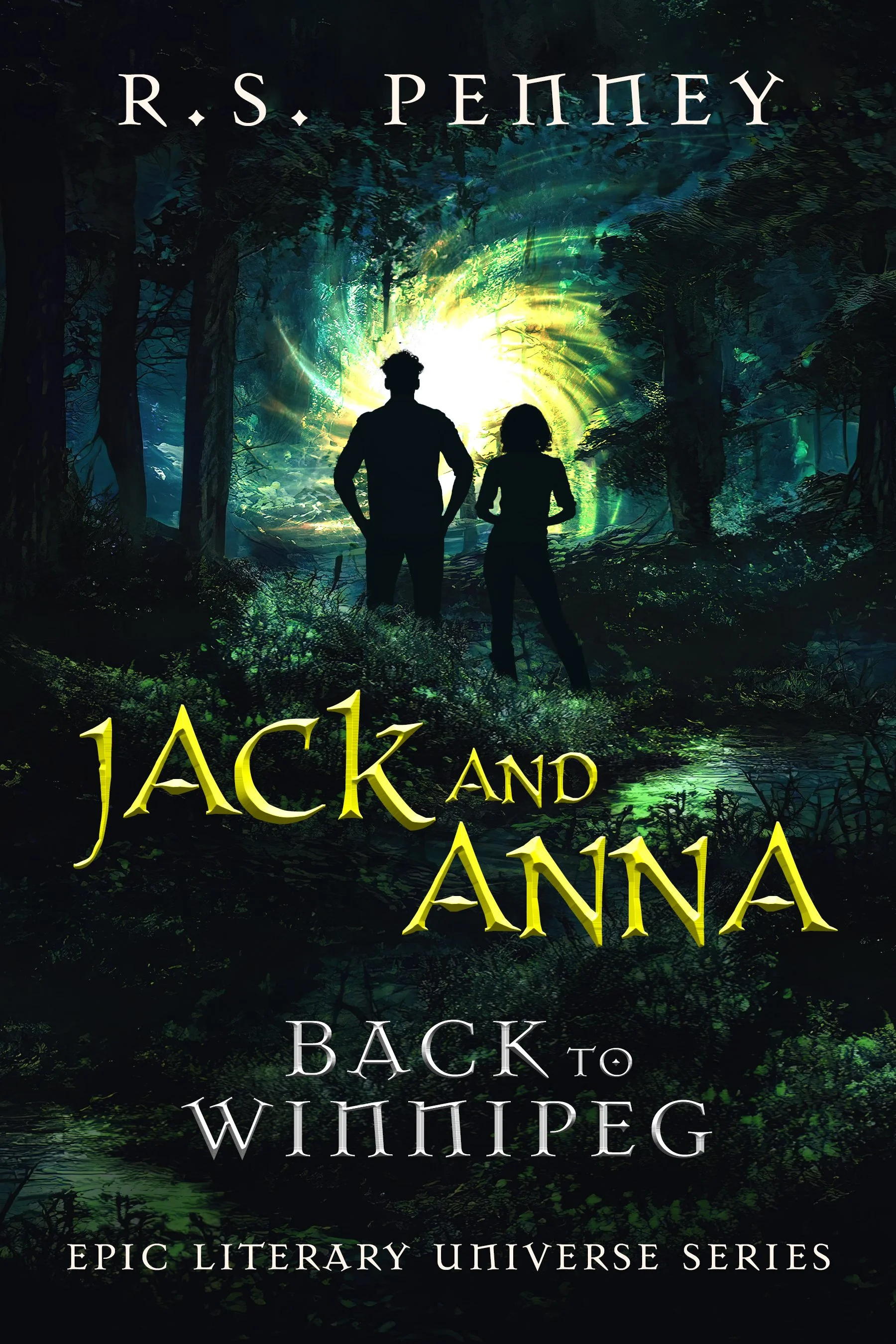 Jack And Anna - Back To Winnipeg (Epic Literary Universe Series) - R.S. Penney