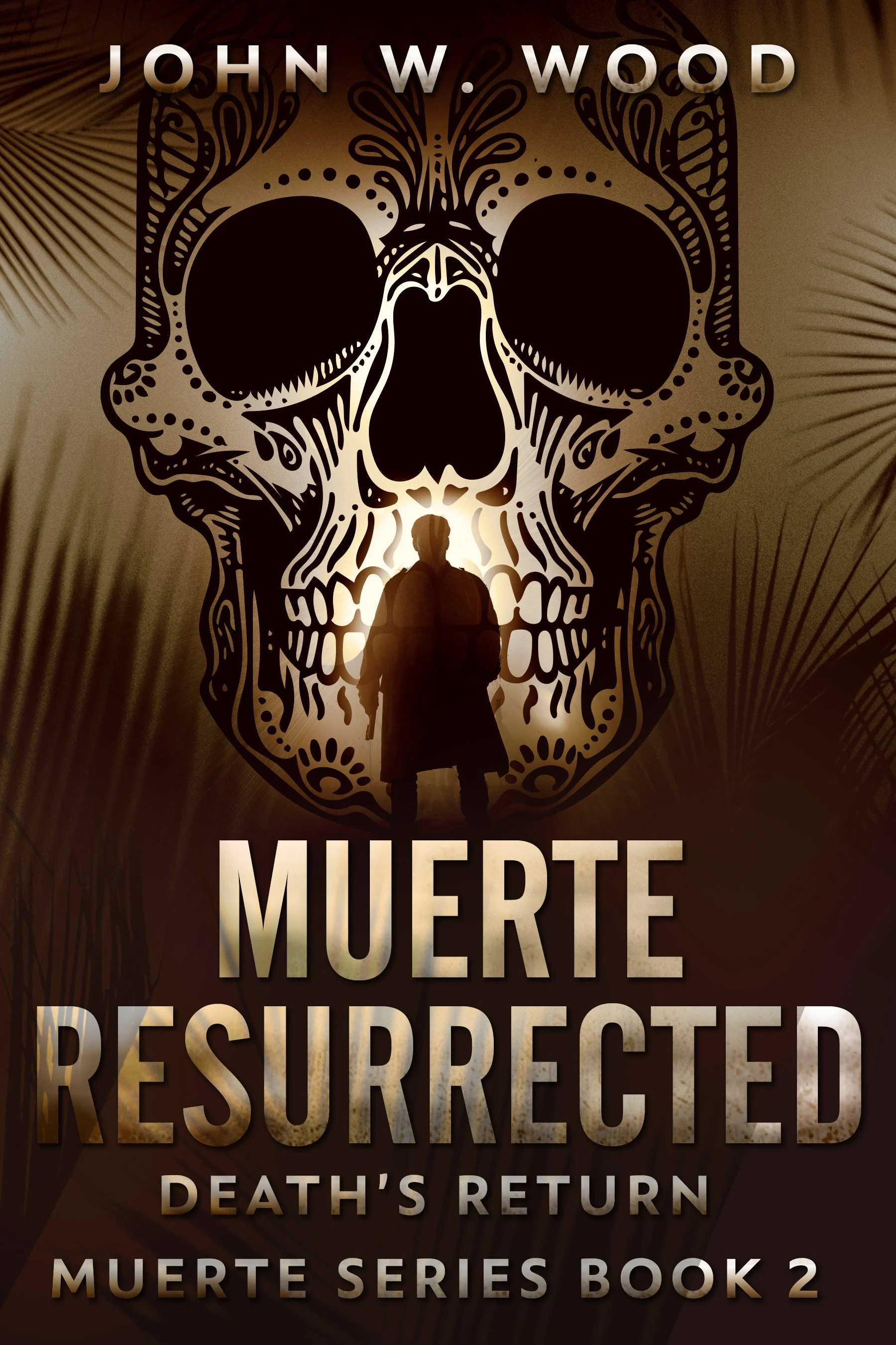 Muerte Resurrected (Muerte Series Book 2) - John W. Wood