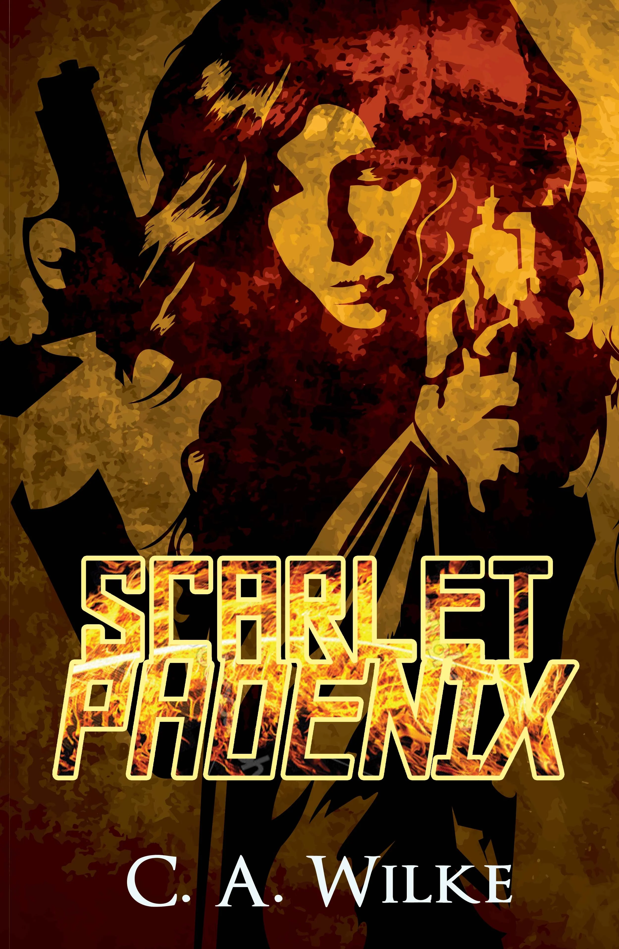 Scarlet Phoenix (Scarlet Angel Book 3) - C.A. Wilke