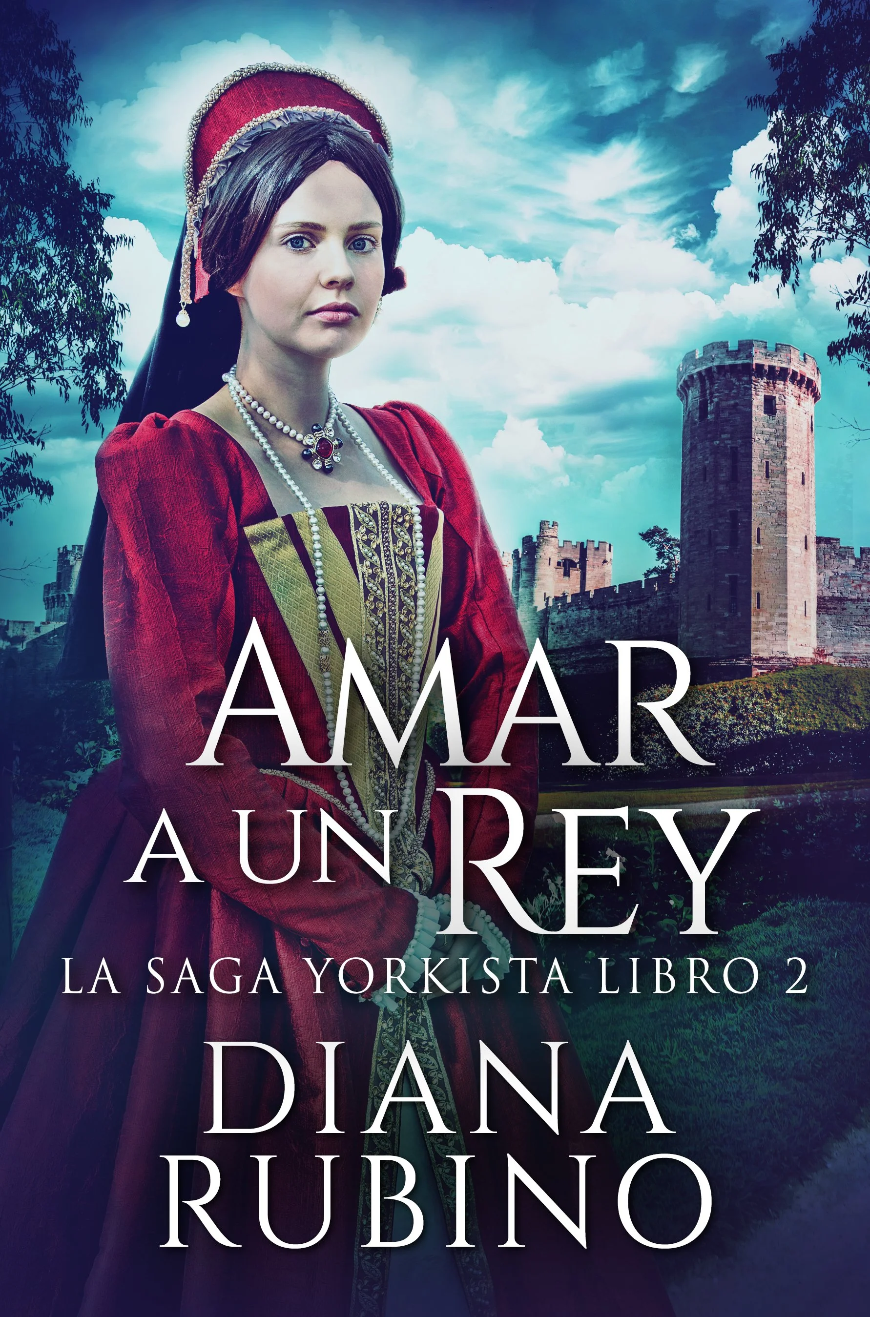Amar a un Rey (La Saga Yorkista Libro 2) - Diana Rubino