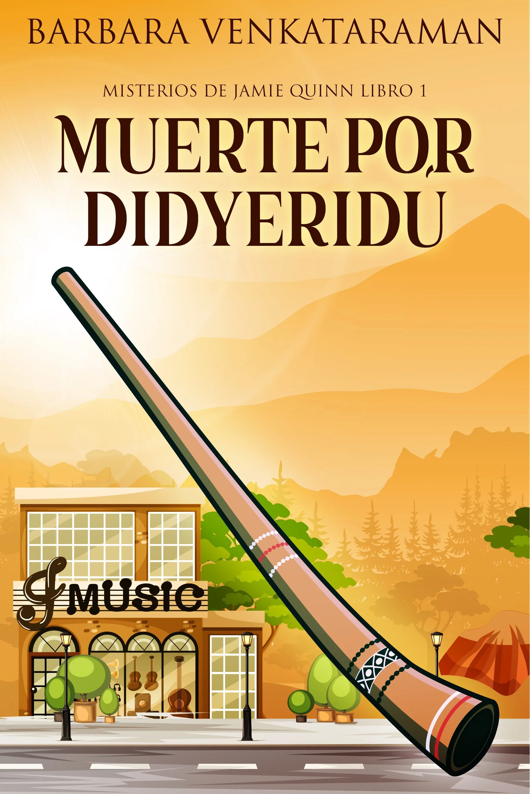 Muerte por didyeridú (Misterios de Jamie Quinn Libro 1) - Barbara Venkataraman