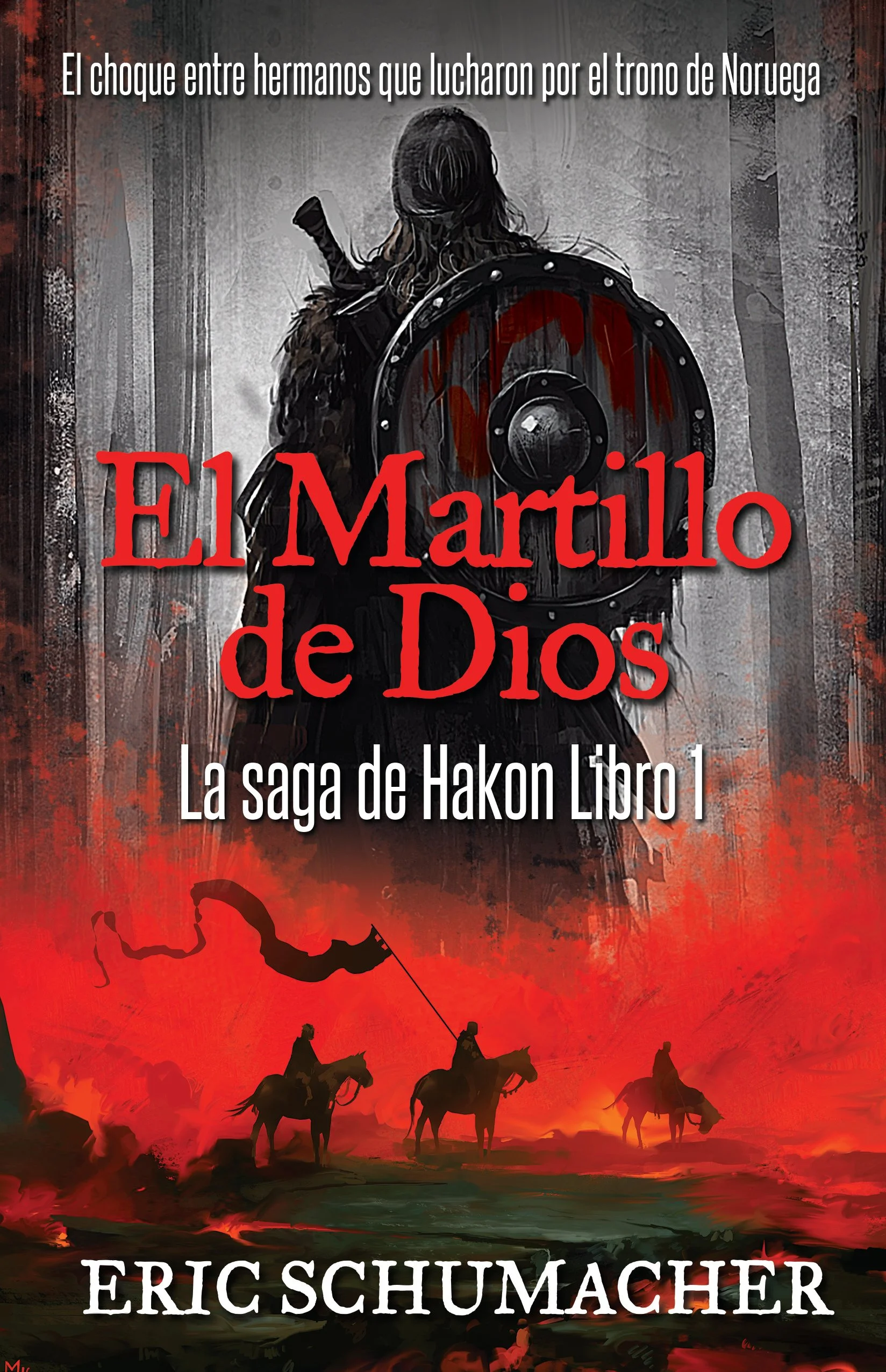 El Martillo De Dios (La Saga De Hakon Libro 1) - Eric Schumacher