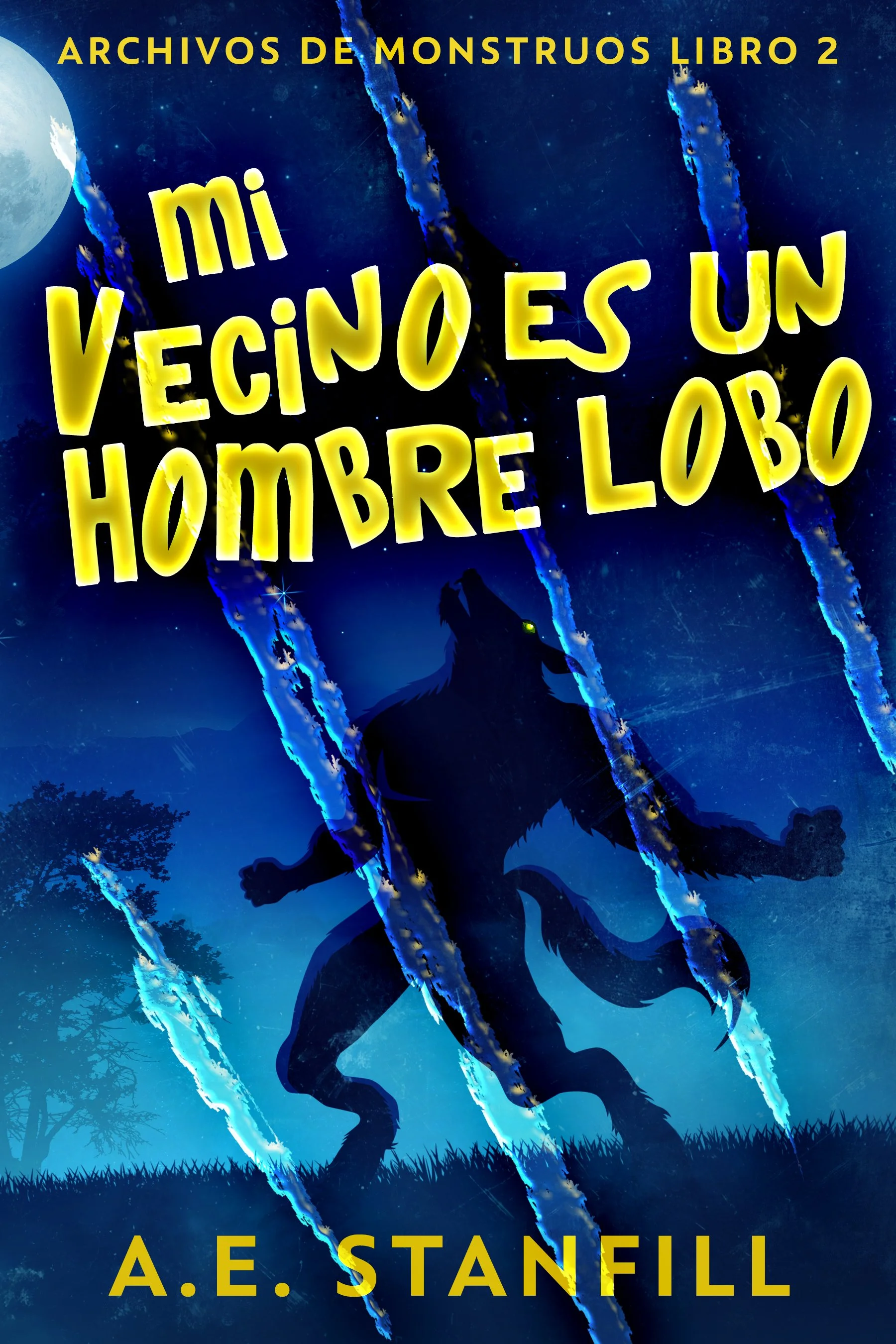 Mi Vecino es un Hombre Lobo (Archivos de Monstruos Libro 2) - A.E. Stanfill
