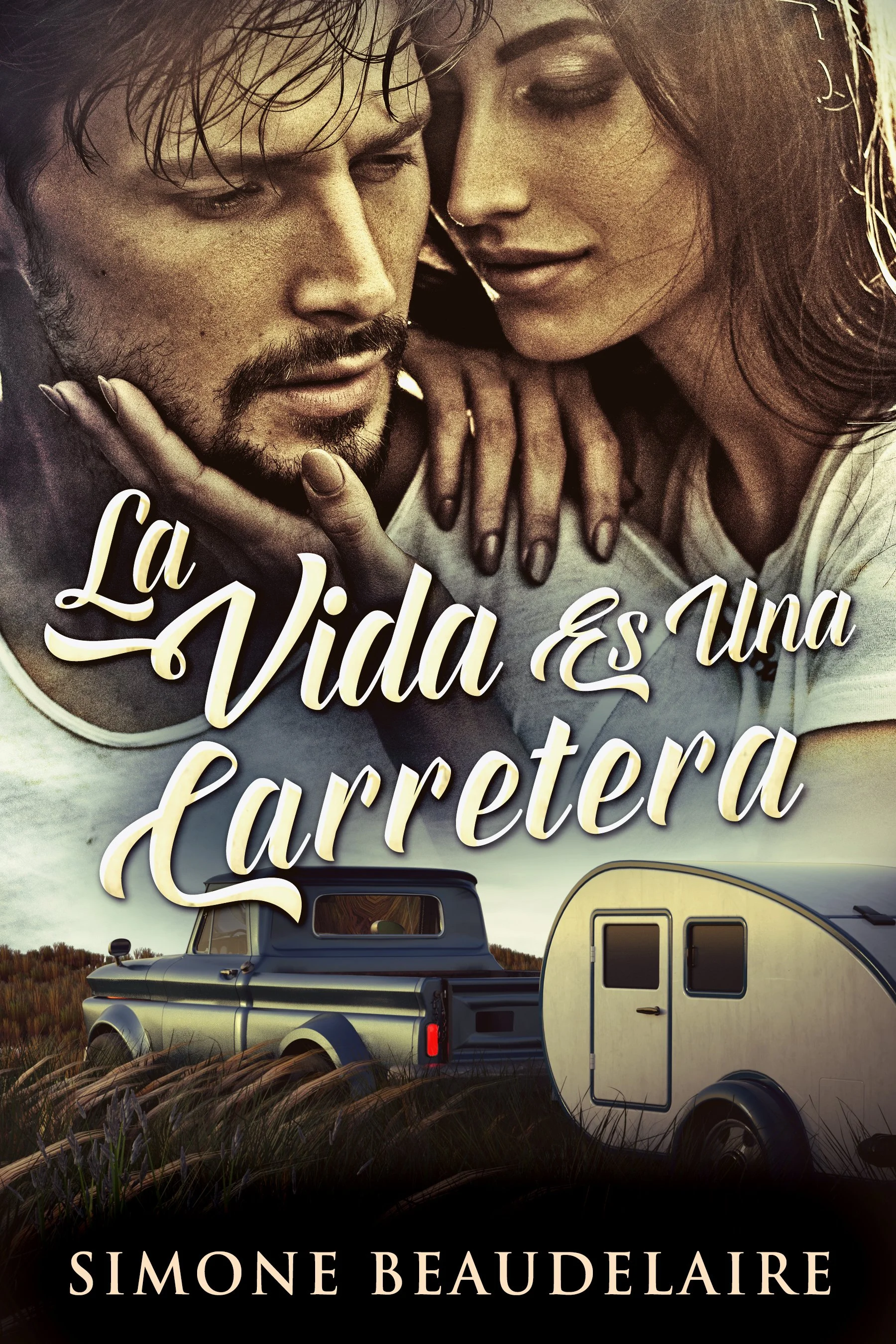 La Vida Es Una Carretera - Simone Beaudelaire
