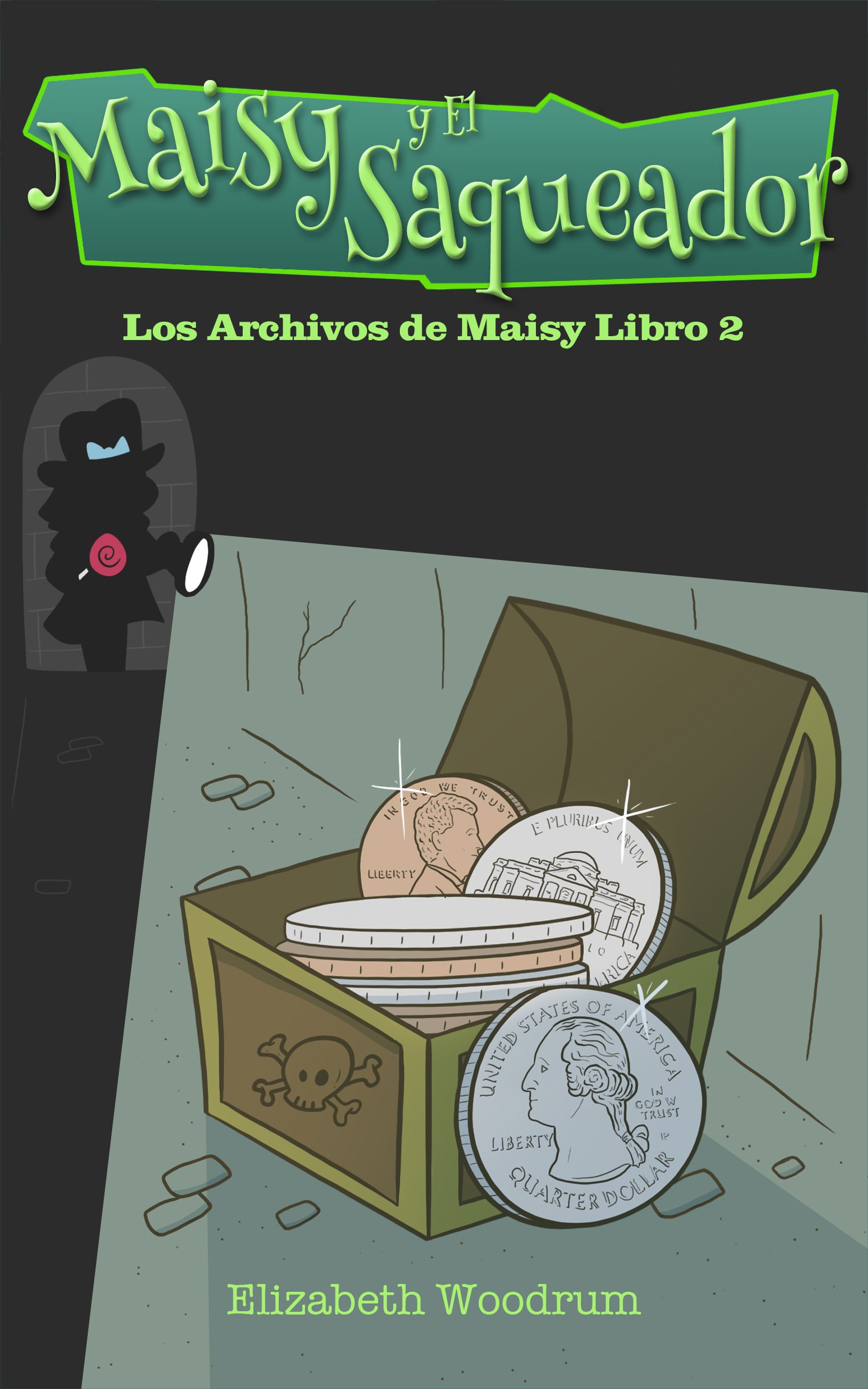 Maisy y El Saqueador (Los Archivos de Maisy Libro 2) - Elizabeth Woodrum